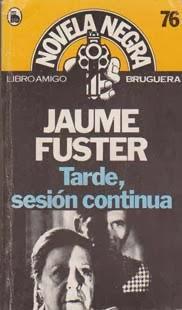 Tarde, sesión continua. Jaume Fuster