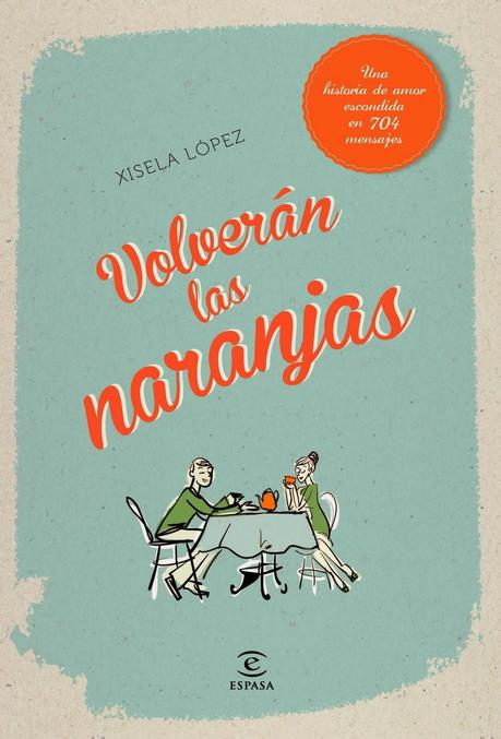 Volverán las naranjas. Xisela López