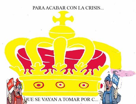 Para acabar con la crisis… Que se vayan a tomar por c…