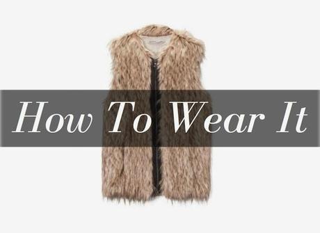 How To Wear It: Faux Fur Vest