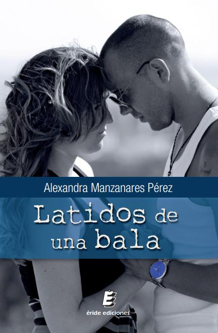 Reseña: Latidos de una bala - Alexandra Manzanares Pérez