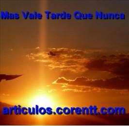 Más vale tarde que nunca mas vale tarde que nunca