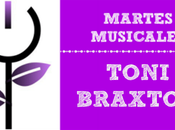Martes musicales: Toni Braxton
