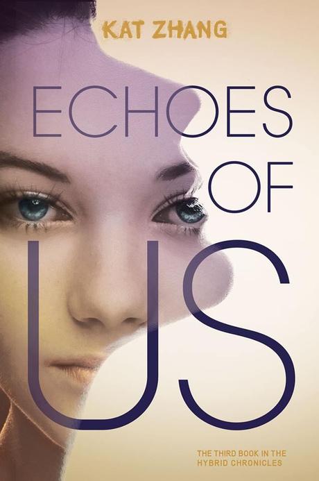 Portada Revelada: Echoes of Us (The Hybrid Chronicles #3) de Kat Zhang