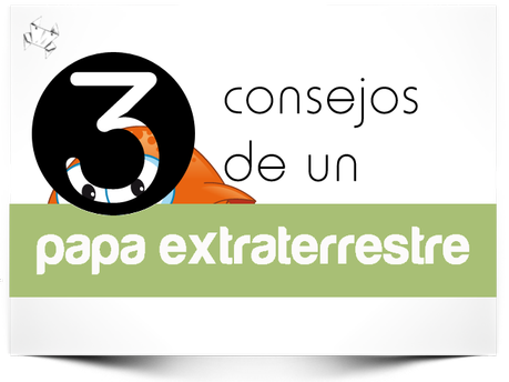 Los 3 Consejos de un padre extraterrestre