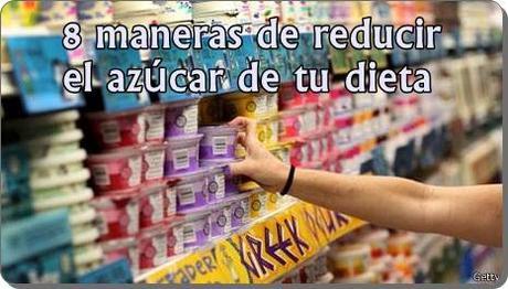 8 maneras de reducir el azúcar de tu dieta 8 maneras de reducir el azúcar de tu dieta