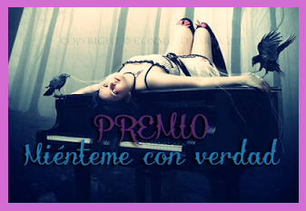 Recibí el premio: Miénteme con verdad.