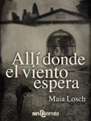 Reseña: Allí donde el viento espera ~ Maia Losch