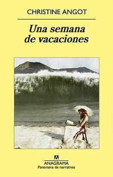 Christine Angot: Una semana de vacaciones: