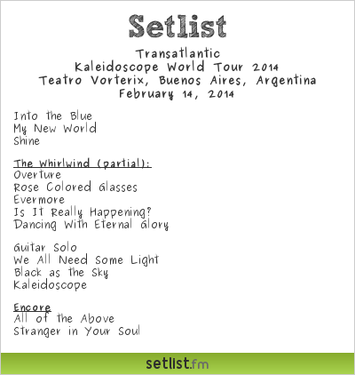 Transatlantic Setlist Teatro Vorterix, Buenos Aires, Argentina, Kaleidoscope World Tour 2014