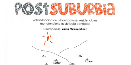 Postsuburbia: Tras la herencia del suburbio disperso