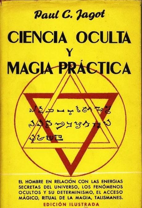 Ciencia Oculta y Magia Práctica de Paul C. Jagot