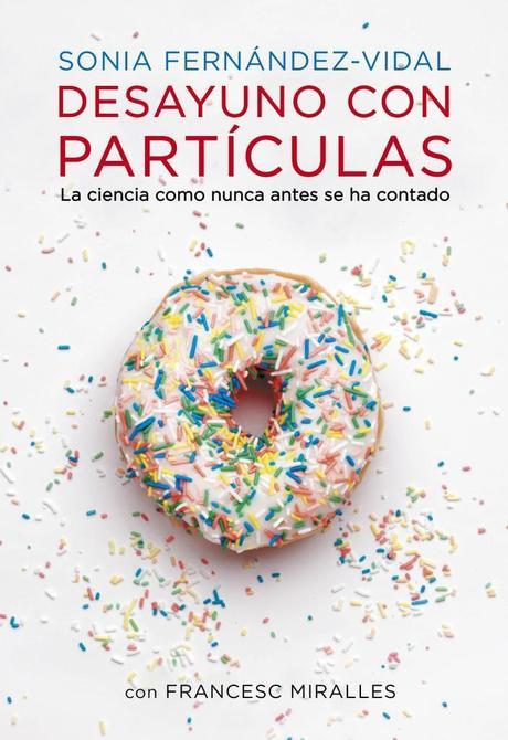 portada Reseña: Desayuno con partículas, de Sonia Fernández-Vidal