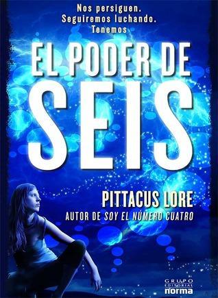El Poder de Seis (Legados de Lorien, #2)