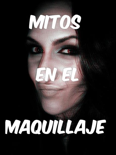 Mitos en el Maquillaje  #1