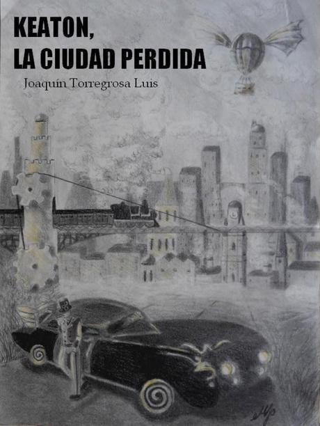 Keaton: la ciudad perdida, de Joaquín Torregrosa Luis Keaton: la ciudad perdida, de Joaquín Torregrosa Luis