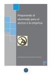 El acceso a la empresa tras un periodo de formación, requiere de una preparación específica en aspectos prácticos del día a día en el mundo laboral