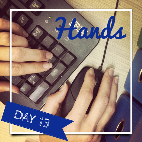 PHOTOGRAPHY CHALLENGE: DAY 13, Hands