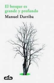 El bosque es grande y profundo, por Manuel Darriba