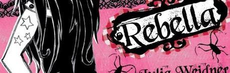Reseña: Rebella, de Julia Weidner «Los secretos de la sexualidad en la juventud» Reseña: Rebella, de Julia Weidner «Los secretos de la sexualidad en la juventud»