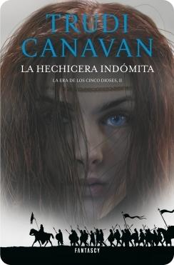 La hechicera indómita (La Era de los Cinco Dioses 2) (Trudi Canavan)