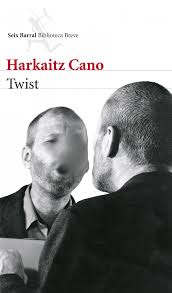 Twist. Harkaitz Cano.