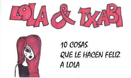 10 COSAS QUE LE HACEN FELIZ A LOLA