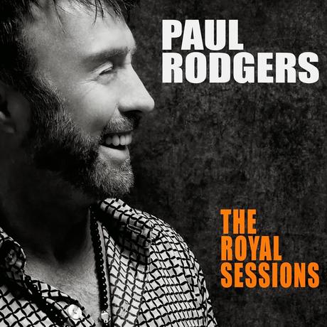 THE ROYAL SESSIONS - Paul Rodgers, 2014