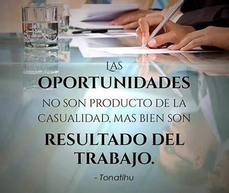 La cita - Las oportunidades no son producto de la casualidad, sino del trabajo