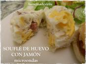 SOUFLE HUEVO JAMÓN microondas