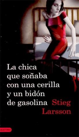Micro reseña: La chica que soñaba con una cerilla y un bidón de gasolina (Millennium #2) - Stieg Larsson
