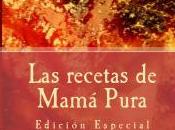 recetas Mamá Pura Edición Especial GRATIS MAÑANA INICIA PROMO