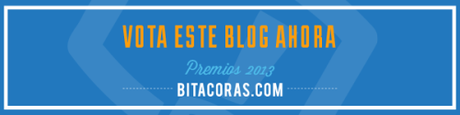 Vota este blog ahora Premios 2013 Bitácoras.com