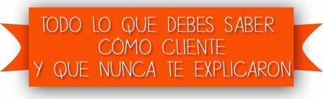 Superquejica y de todo lo que debes saber cómo cliente y que nunca te explicaron