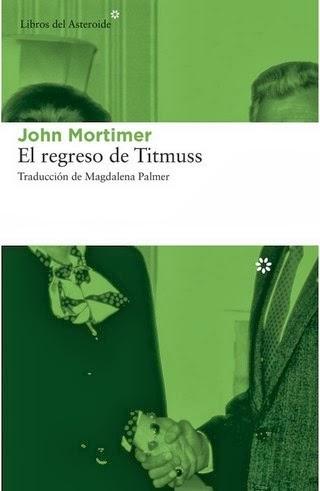 EL REGRESO DE TITMUSS (JOHN MORTIMER)