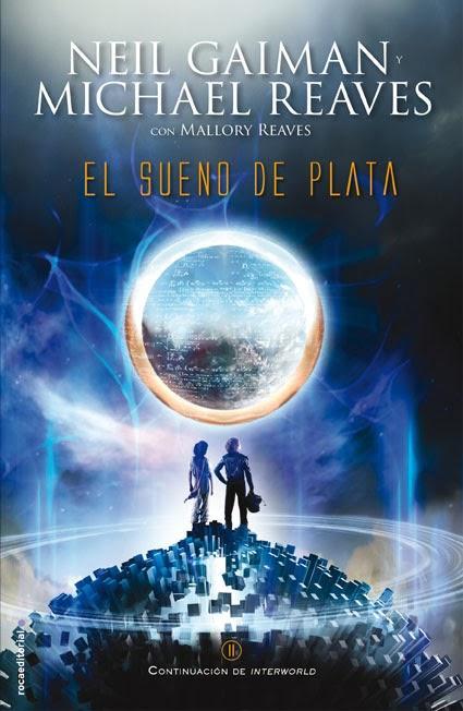 Próximamente en español: El Sueño de Plata (Interworld #2) de Neil Gaiman y Michael Reaves (+ nueva edición de Interworld)