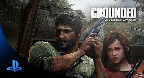 Ya está disponible 'Grounded: The Making of The Last of Us'