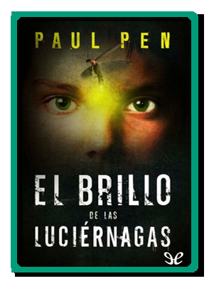 El brillo de las luciernagas (Paul Pen)