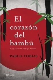 El corazón del bambú, de Pablo Tobías