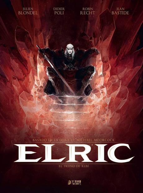 Reseña cómic: Elric. El Trono de Rubí, de Julien Blondel y Didier Poli