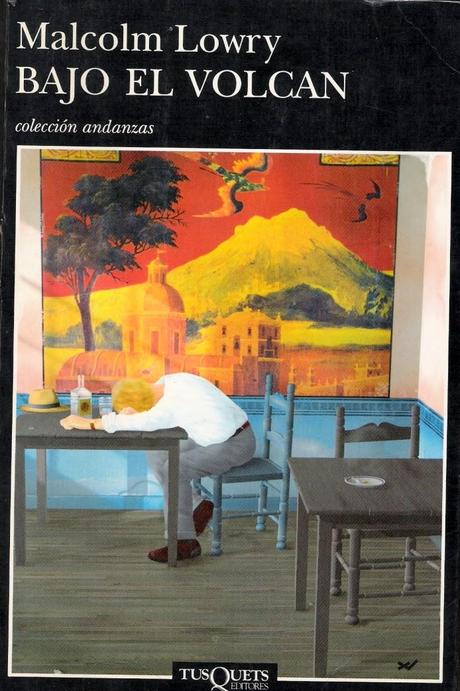 Bajo el volcán / Detrás del volcán (Malcolm Lowry)