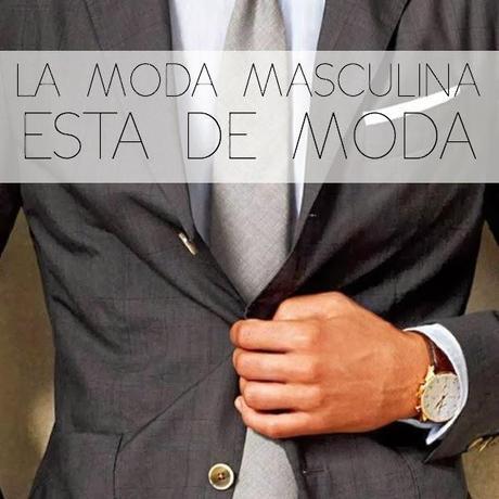 La moda masculina está de moda