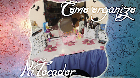 #DIY# ~Tocador y Cómo Organizo mi Maquillaje~ 2º Parte