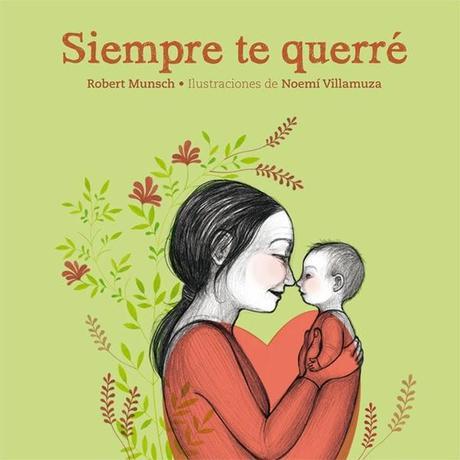SIEMPRE TE QUERRÉ: UN LIBRO QUE EMOCIONA SIEMPRE TE QUERRÉ: UN LIBRO QUE EMOCIONA
