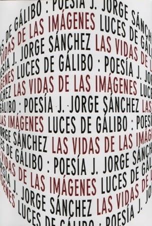 J. Jorge Sánchez: Las vidas de las imágenes (y 2):