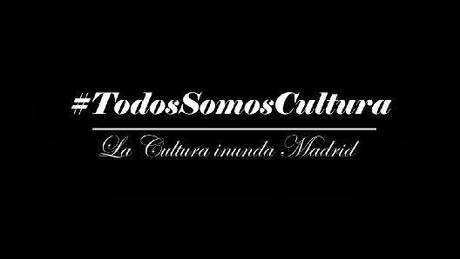 La Cultura inunda Madrid #TodosSomosCultura