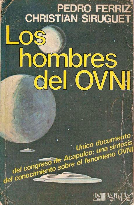  Los Hombres del OVNI de Pedro Ferriz y Christian Siruguet