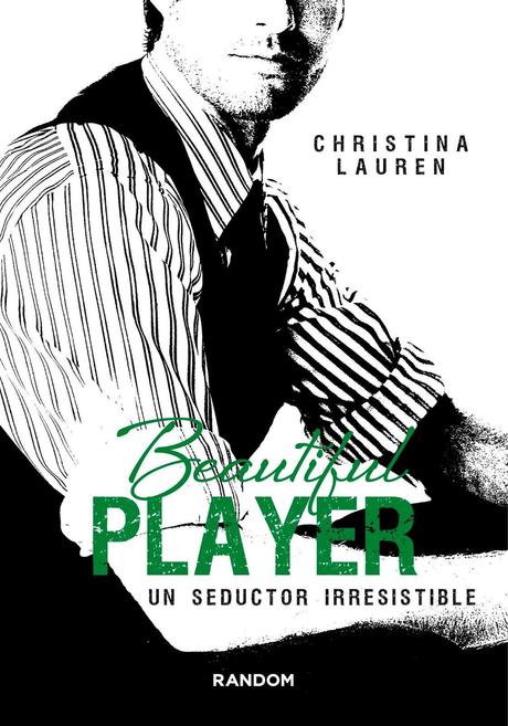 Reseña - Beautiful Player. Un seductor irresistible, Christina Lauren