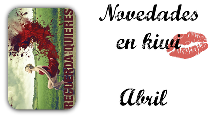 NOVEDADES EN KIWI PARA ABRIL