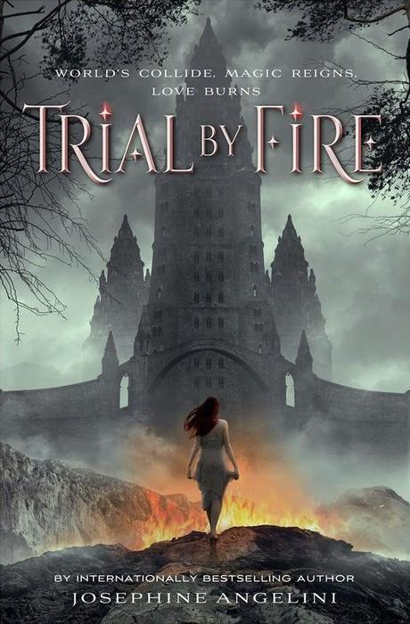 Portada Revelada: Trial by Fire (The Worldwalker Trilogy #1) de Josephine Angelini (autora de Predestinados)